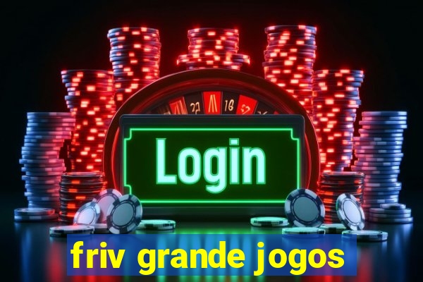 friv grande jogos